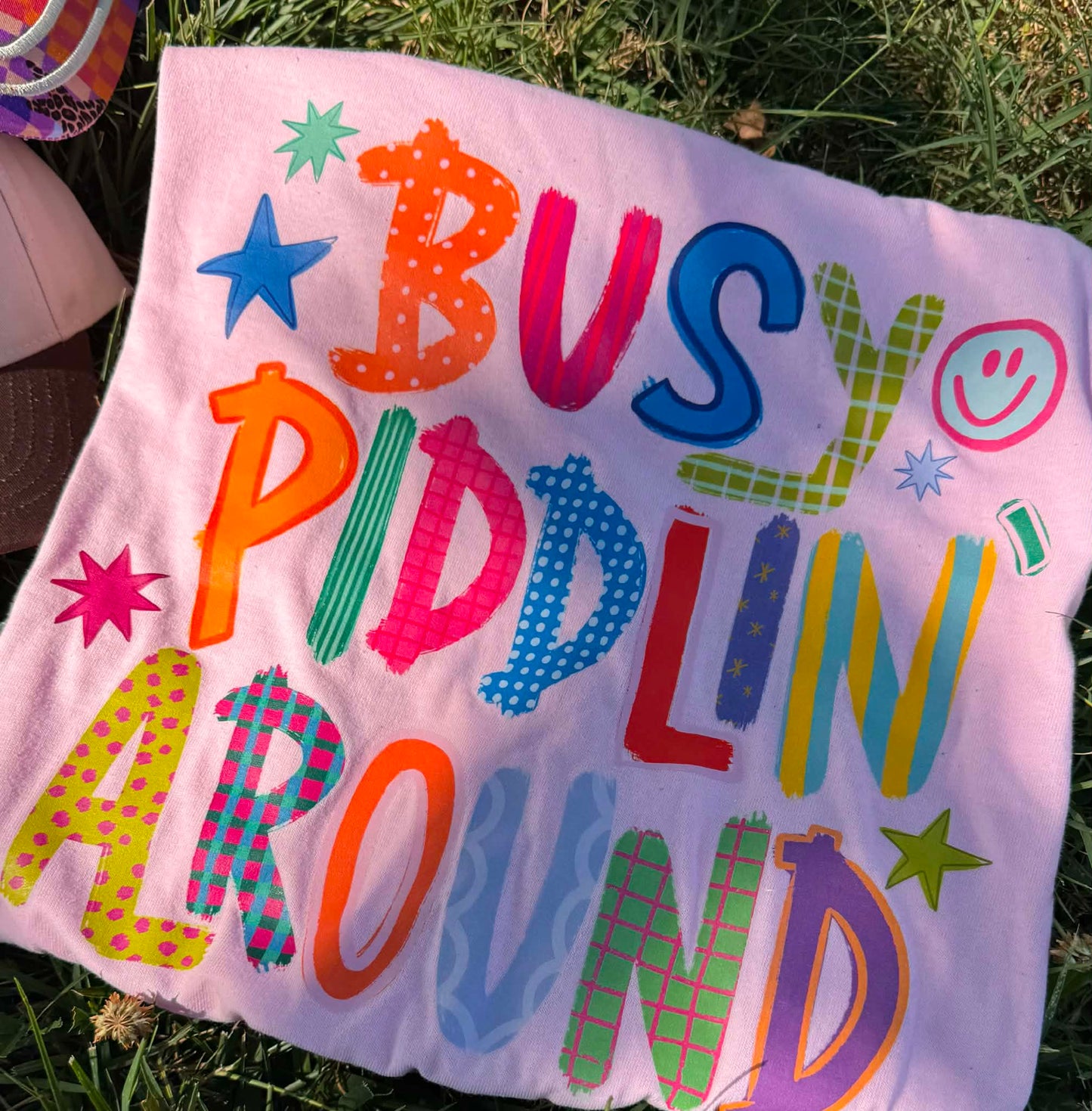 "Busy Piddlin' Around" Tee