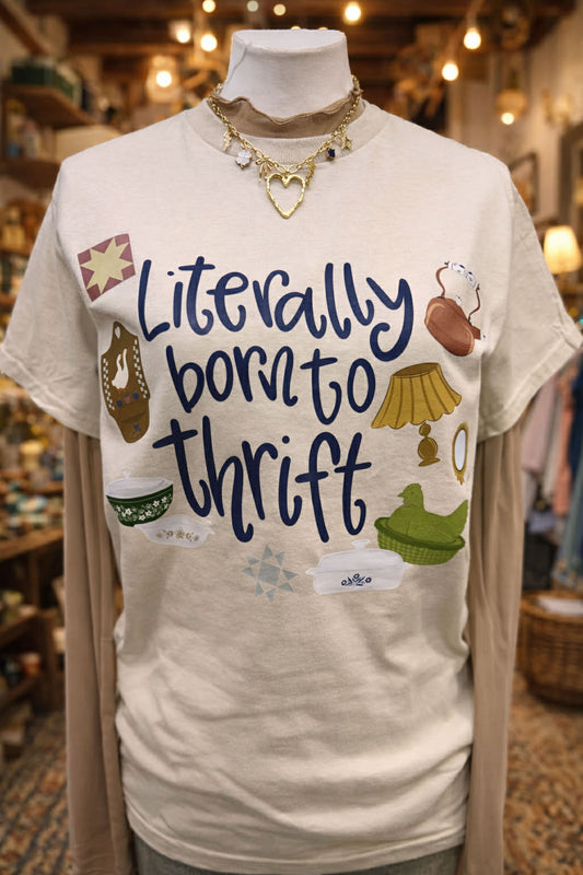 Literally Born To Thrift Tee