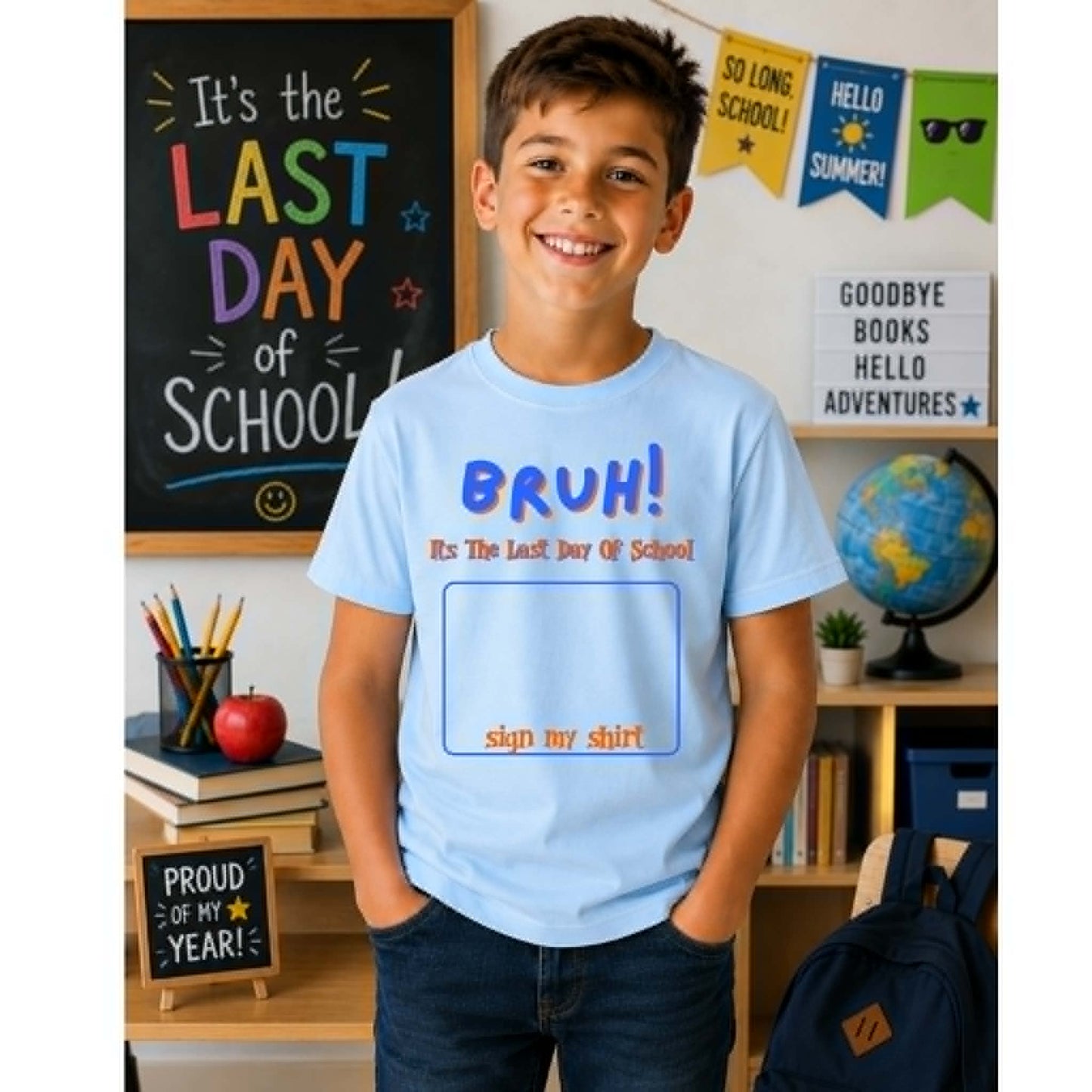 "Bruh! It's the Last Day of School, Sign My Shirt" Tee - 2 Options